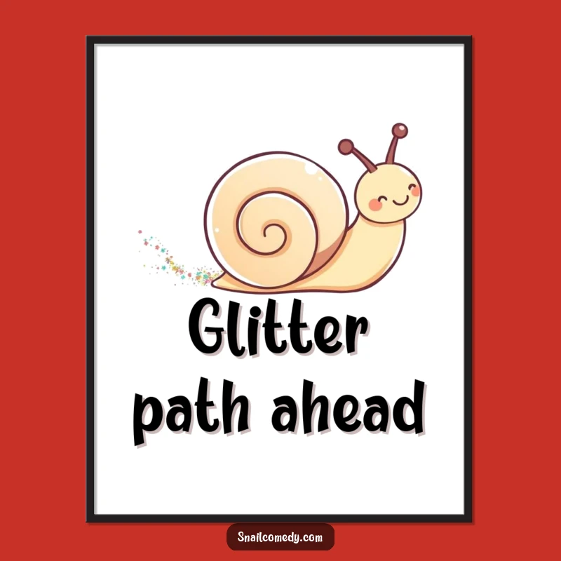 Funny Kawaii Snail Glitter Poster - Adorable Sparkle & Magical Wall Art
