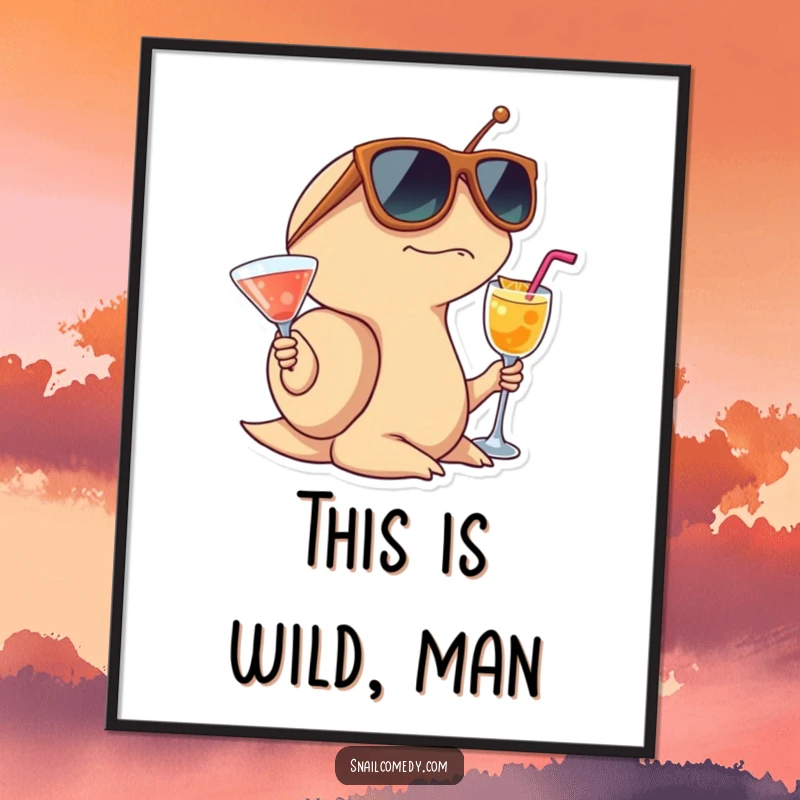 Funny Snail Poster depicting a snail in oversized sunglasses holding a cocktail, looking surprised and ready to party.