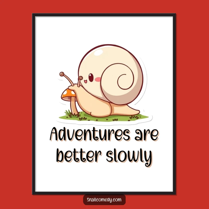 Funny Free Printable Wall Art: Snail Adventure Art, Humorous Downloadable Decor
