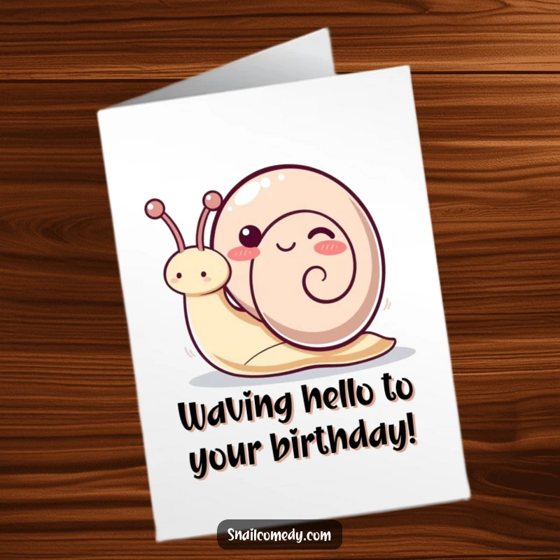 Funny Free Printable Birthday Card: A kawaii snail with a huge smile, energetically waving its antennae hello.