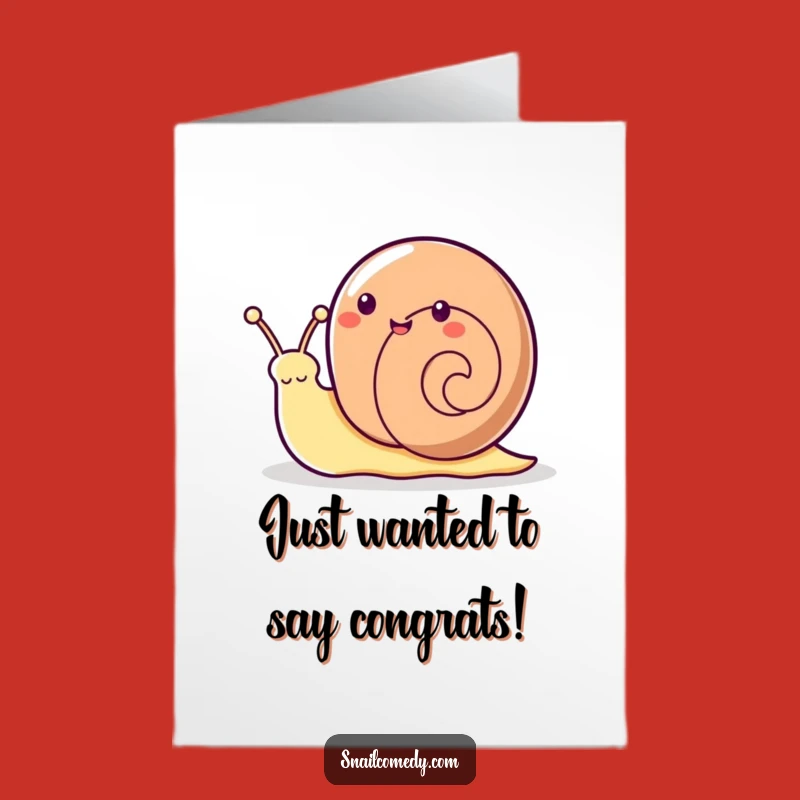 Free Printable Congrats Card: Waving Snail - Funny Downloadable Gift!