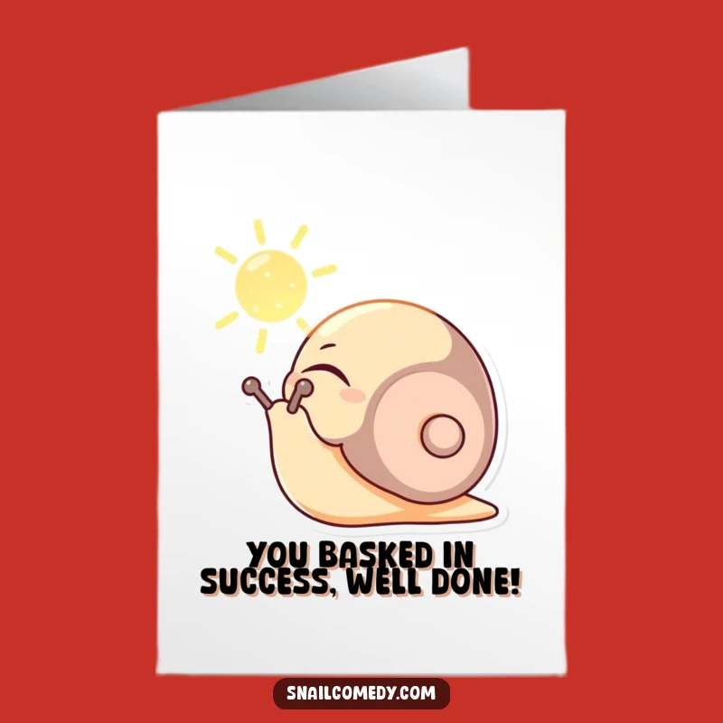 Free Printable Congrats Card: Snail's Sunbeam Bliss, Relaxed Success Downloadable