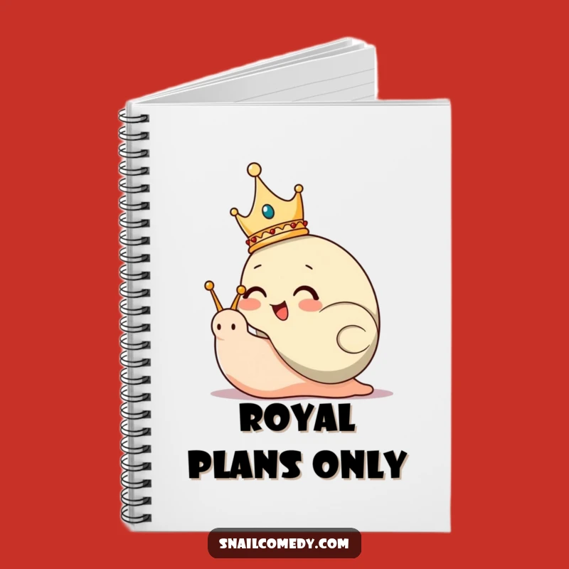 Funny Snail King Notebook: Giggling Ruler with Crown Journal for Royal Ideas